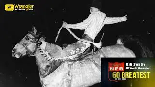 Wrangler NFR 60 Greatest of All Time: Bill Smith