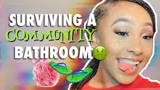 HOW TO SURVIVE COMMUNITY BATHROOMS IN COLLEGE |TiffanyFelise