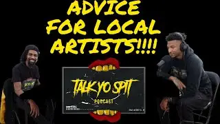 ADVICE FOR LOCAL ARTISTS!!! MOTIVATION & BEING THE BEST VERSION OF YOURSELF!!!