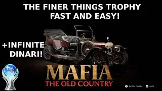 MAFIA: THE OLD COUNTRY - THE FINER THINGS TROPHY GUIDE FAST AND EASY + INFINITE MONEY!