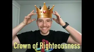 5 Crowns of the bible: The Crown of Righteousness