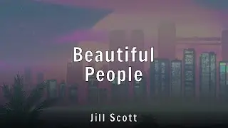 Jill Scott - Beautiful People (Lyrics)