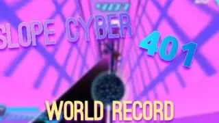 Slope Cyber - 401 World Record (First Ever 400)