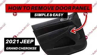 How to remove Door Panel on 2021 Jeep Grand Cherokee | AplusAuto LLC