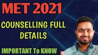MET 2021 COUNSELLING FULL DETAILS
