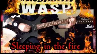 W.A.S.P Sleeping In The Fire (Guitar Cover W/solos/lyrics)