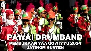 PAWAI DRUMBAND PEMBUKAAN PERAYAAN YAA QOWIYYU SAPARAN JATINOM KLATEN 2024