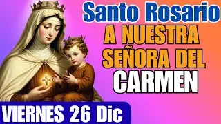 🌹 ROSARIO a la VIRGEN del CARMEN 🌹 ELLA INTERCEDE POR TI HOY