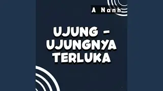 Ujung-Ujungnya Terluka