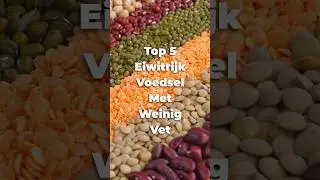Top 5 Eiwitrijk Voedsel Met Weinig Vet #shorts