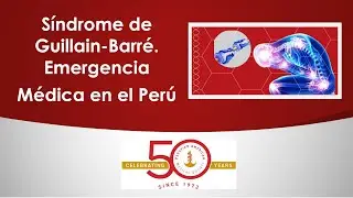 Webinar:  S&iacute;ndrome de Guillian-Barr&eacute;:  Emergencia M&eacute;dica en el Per&uacute;