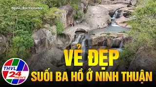 Vẻ đẹp suối Ba Hồ ở Ninh Thuận