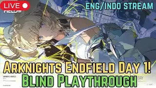 【ENG/INDO】Arknights Endfield IS FINALLY HERE! (Day 1 Playthrough)