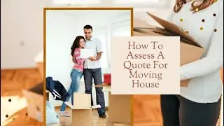How To Assess A Quote For Moving House | Better Removalists Melbourne