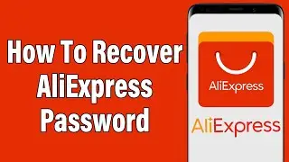 How To Recover AliExpress Password 2021 | Forgot Password? Reset Ali Express Account Password