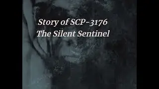 The Silent Sentinel - story of SCP-3176 | Horror | Fiction 👻😱