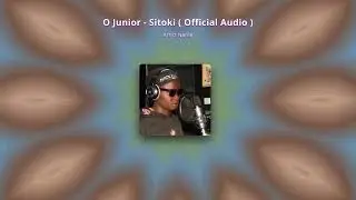 O junior- sitoki (official audio)