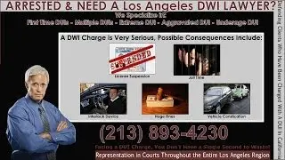 Los Angeles DUI Attorney - LA DWI Specialists (213) 893-4230