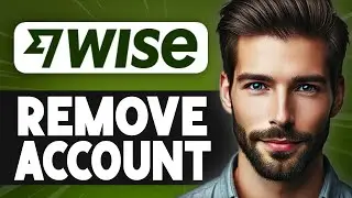 How to Remove Linked Bank Account in Wise - Easy Guide