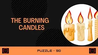 The Burning Candles || Puzzle-90 || ASA_HELPER