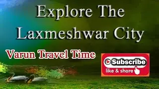 Explore the Laxmeshwar city Gadag district Karnataka