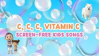🍊 C C C Vitamin C | Healthy Eating Song | Screen-Free Nursery Rhymes & Kids Songs