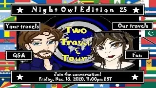 International Travelers Hangout | Night Owl Edition 25 | Travel Livestream
