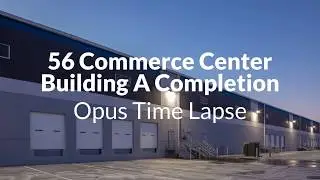 Opus Time Lapse: 56 Commerce Center Completion