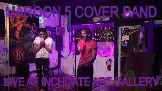 MVCB (Maroon 5 Cover Band) Live at Inchoate Art Gallery