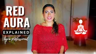 Red Aura Explained & Guided Aura Cleansing by a Professional