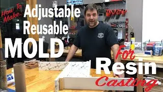 How to Make a Reusable Adjustable Mold For Resin Casting (or anything else!) // Tips and Tricks