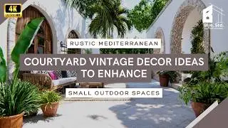 Rustic Mediterranean Courtyard: Vintage Decor Ideas to Enhance Small Outdoor Spaces