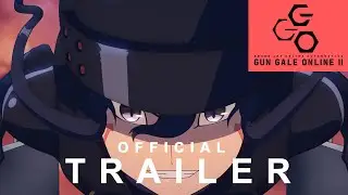 Sword Art Online Alternative: Gun Gale Online II  |  OFFICIAL TRAILER