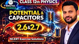 NCERT Exercise 2.6, 2.7 || CLASS 12TH Physics || Ch-2 Electrostatic potential and capacitor 
