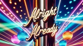 Alright Already- Written and Performed by James Arthur Ferguson and The Brother&rsquo;s Road