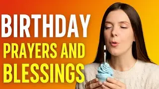Birthday Prayers and Blessings