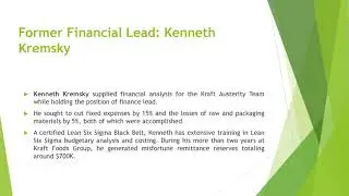 Kenneth Kremsky Supplied the Kraft Austerity Team With Financial Analysis