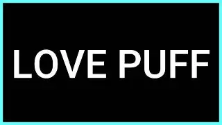 LOVE PUFF (Slang Word) What does it mean?