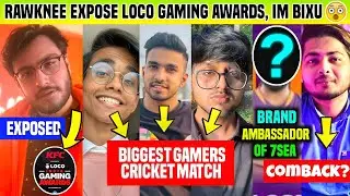 RAWKNEE EXPOSED LOCO GAMING AWARDS 😱 BIGGEST GAMERS CRICKET MATCH, GAMERFLEET, 7SEA FING, IM BIXU🔥