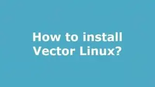 How to download and install Vector Linux