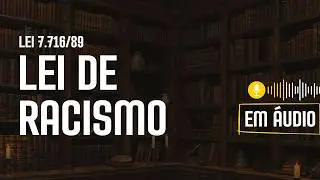Lei de Racismo - áudio com voz humana | Lei seca para concursos