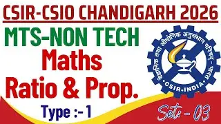 Maths Ratio & Prop. Type 1 class:- 3 || CSIR - CSIO MTS Chandigarh Recruitment 2026 || 🔥🔥🔥