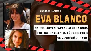As3sinada joven en Espa&ntilde;a🇪🇸 en 1997 que conmocion&oacute; a todo el pa&iacute;s: CASO EVA BLANCO