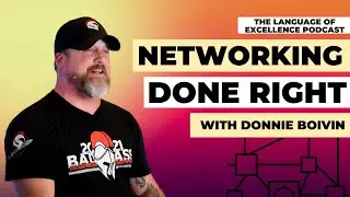 Networking Done Right w/ Donnie Boivin & Nick Nighbor