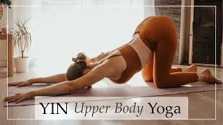 25 Minute Yin Yoga Practice For Upper Body | Yin Yoga For Inner Peace | Yoginium