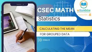 CSEC Mathematics: Statistics Explained - Range, Mean, Median and Mode for Grouped Data