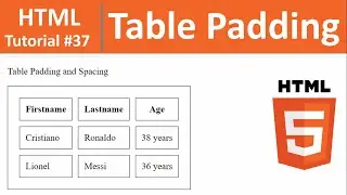 HTML Tutorial #37 - Table Padding and Spacing in HTML