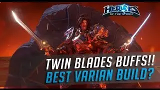 Varian Twin Blades Buffs!! - Best Build Now!? / Heroes of the Storm 2.0 Live
