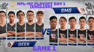 MPL MY Playoff Day 1 [English] SMG vs Geek - Game 1 [ Xorn Grock MVP ]