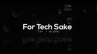 For Tech Sake